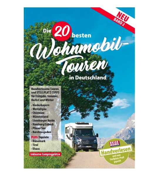 Die 20 besten Wohnmobil-Touren in Deutschland Band 2